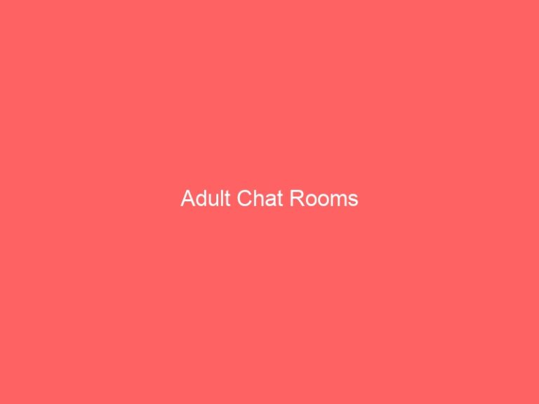 Adult Chat Rooms