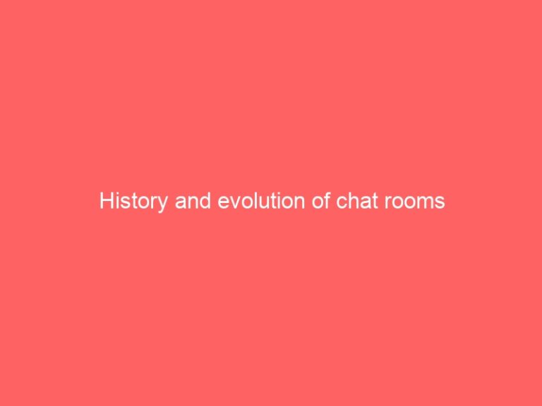 History and evolution of chat rooms