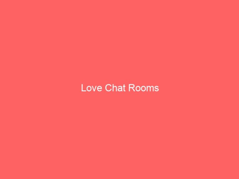 Love Chat Rooms